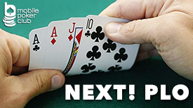 Play fast Next! poker at new table PL Omaha (PLO)