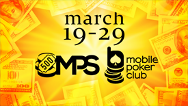 В Мобильном Покер Клубе начинается Весенняя мини-серия MPS 500  $7,000 GTD!