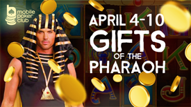 Behold the Gifts of the Pharaoh on April 4-10 at Mobile Poker Club!