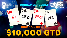 MPS 4 Kings summer tournament series  $10,000 GTD
