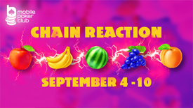 “Chain Reaction” promotion  at the Mobile Poker Club