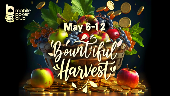 \"Bountiful Harvest\" promo at Mobile Poker Club!