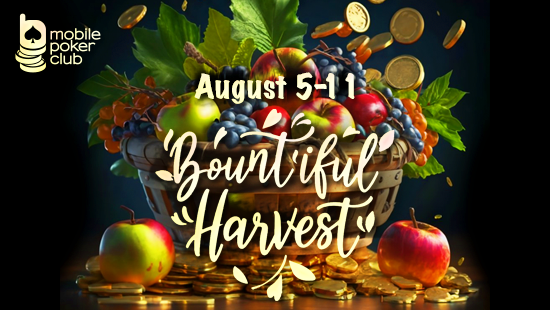 \"Bountiful Harvest\" at Mobile Poker Club!